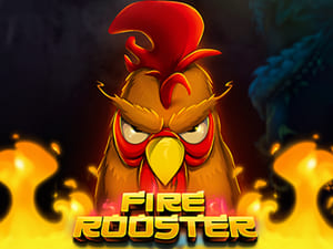 FIRE ROOSTER