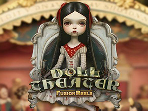 DOLL THEATER FUSION REELS