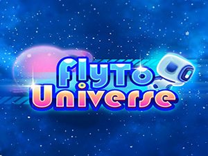 FLY TO UNIVERSE FLY TO UNIVERSE