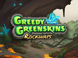 GREEDY GREENSKINS ROCKWAYS