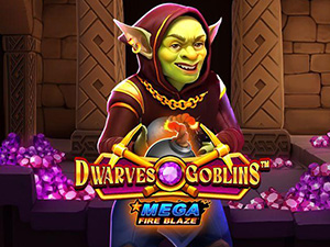 MEGA FIRE BLAZE: DWARVES AND GOBLINS